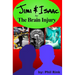 Jimi & Isaac 5a: The Brain Injury