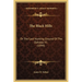 The Black Hills: Or The Last Hunting Ground Of The Dakotas V1 (1899)