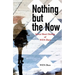 Nothing But the Now: Seven Short Stories by Wen Zhen