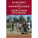 History and Approaches to Heritage Studies
