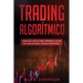 Trading Algorítmico: Consejos y trucos para aprender y ganar en la bolsa con el trading algorítmico