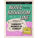 Notes from the Bathroom Line: Humor, Art, and Low-Grade Panic from 150 of the Funniest Women in Comedy