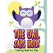 The Owl Says Hoot (Owl Coloring Book for Children 1)
