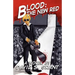 Blood: The New Red
