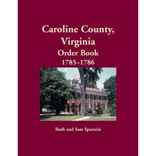 Caroline County, Virginia Order Book, 1785-1786