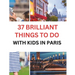 37 Brilliant Things To Do With Kids In Paris: Making Memories with Your Little Ones