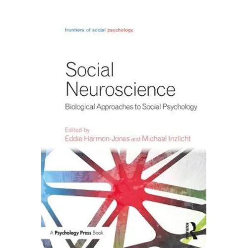Social Neuroscience: Biological Approaches to Social Psychology