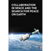 Collaboration in Space and the Search for Peace on Earth