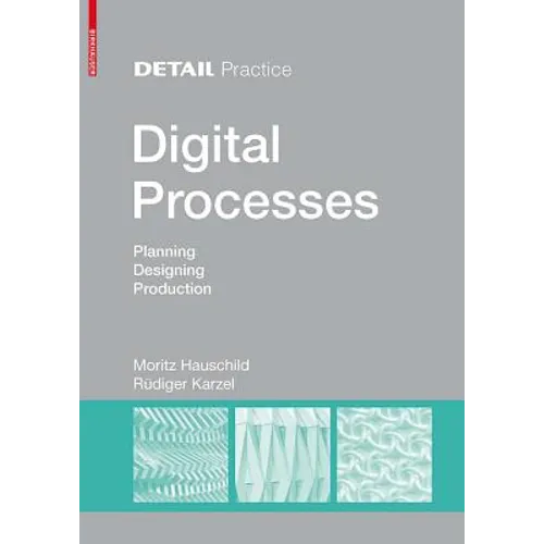Digital Processes: Planning, Designing, Production