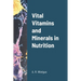 Vital Vitamins and Minerals in Nutrition