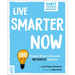 Live Smarter Now: 100 Simple Ways to Become Instantly Smarter