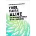 Free, Fair, and Alive: The Insurgent Power of the Commons