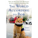 The World According to Bob: The Further Adventures of One Man and His Streetwise Cat