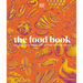 The Food Book: The Stories, Science, and History of What We Eat, New Edition