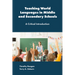 Teaching World Languages in Middle and Secondary Schools: A Critical Introduction