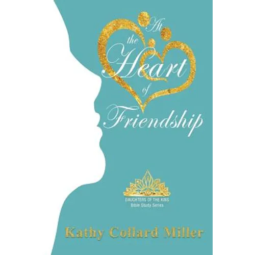 At the Heart of Friendship