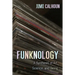 Funknology: A Synthesis of Art, Science, and Being