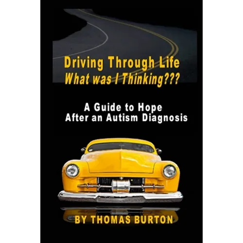Driving Through Life What was I Thinking