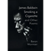 James Baldwin Smoking a Cigarette and Other Poems
