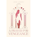 A Prayer for Vengeance