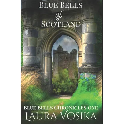 Blue Bells of Scotland: Blue Bells Trilogy: Book One