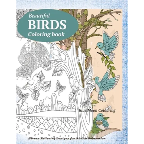 BIRDS Coloring Book: Butterflies, Birds, and Flowers Adult Coloring Book