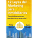 12 Leyes del Marketing Para Inmobiliarios: Descubre Los Secretos Para Obtener Éxito Con Los Bienes Raíces