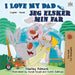 I Love My Dad: English Danish Bilingual Book