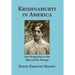 Krishnamurti in America: New Perspectives on the Man and his Message