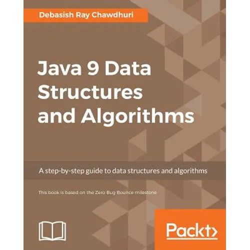 Java 9 Data Structures and Algorithms: A step-by-step guide to data structures and algorithms