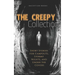 The Creepy Collection: Freaky stories for stormy nights, campfires, and under the covers