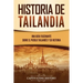 Historia de Tailandia: Una guía fascinante sobre el pueblo tailandés y su historia
