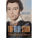 The Blue Stain: A Novel of a Racial Outcast