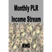 Monthly PLR Income Stream