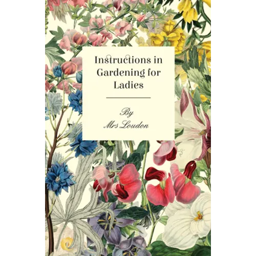 Instructions in Gardening for Ladies