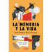 La Memoria Y La Vida: Somos Lo Que Recordamos / Memory and Life: We Are What We Remember