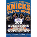 The Incredible New York Knicks Trivia Book: 300 Questions for the Super-Fan