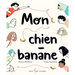 Mon Chien-Banane