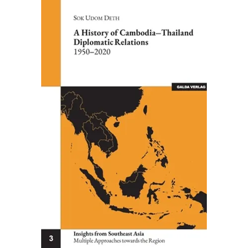 A history of Cambodia-Thailand Diplomatic Relations 1950-2020