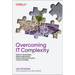 Overcoming It Complexity: Simplify Operations, Enable Innovation, and Cultivate Successful Cloud Outcomes