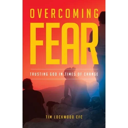 Overcoming Fear: Trusting God in Time of Change