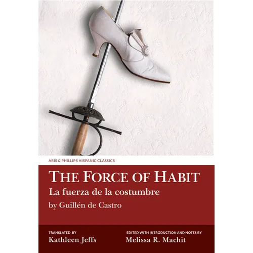 The Force of Habit (La Fuerza de la Costumbre) by Guillén de Castro