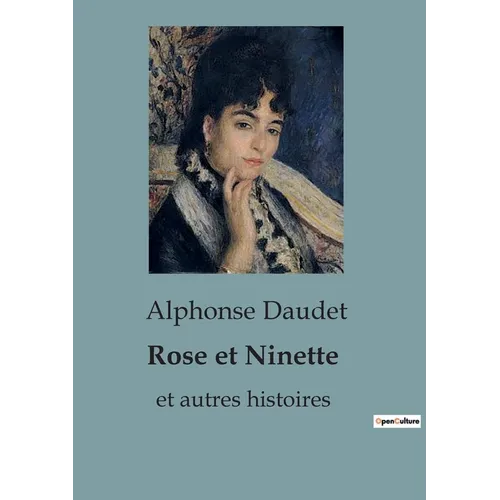 Rose et Ninette: Exploration des relations familiales et des dilemmes moraux dans l'oeuvre d'Alphonse Daudet