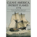 Cleave America, Patriot Flames 1774: The Fate of the Brigantine Peggy Stewart and Those Whose Lives She Touched