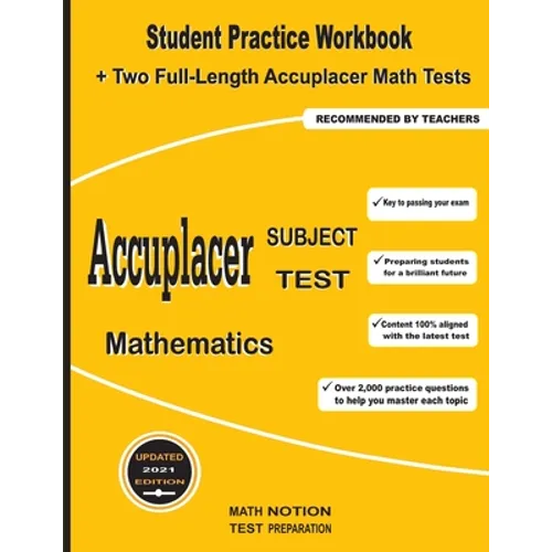 Accuplacer Subject Test Mathematics: Student Practice Workbook + Two Full-Length Accuplacer Math Tests