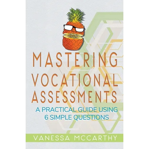 Mastering Vocational Assessments: A Practical Guide Using 6 Simple Questions