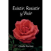 Existir, Resistir y Vivir