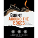 Burnt Around the Edges: A Guide to Mastering Stress and Surviving Burnout
