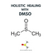 Holistic Healing with Dmso: Healing ailment with Dimethyl ѕulfоxіdе Arthritis, Diabetics, Cancer, Cardiovascular Disease a