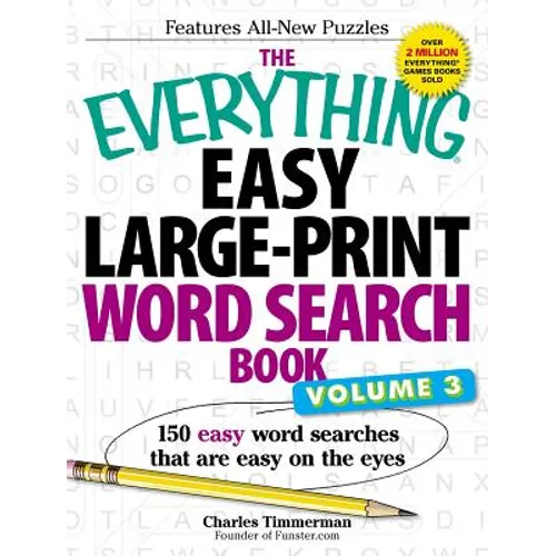 The Everything Easy Large-Print Word Search Book, Volume III: 150 Easy Word Searches That Are Easy on the Eyes